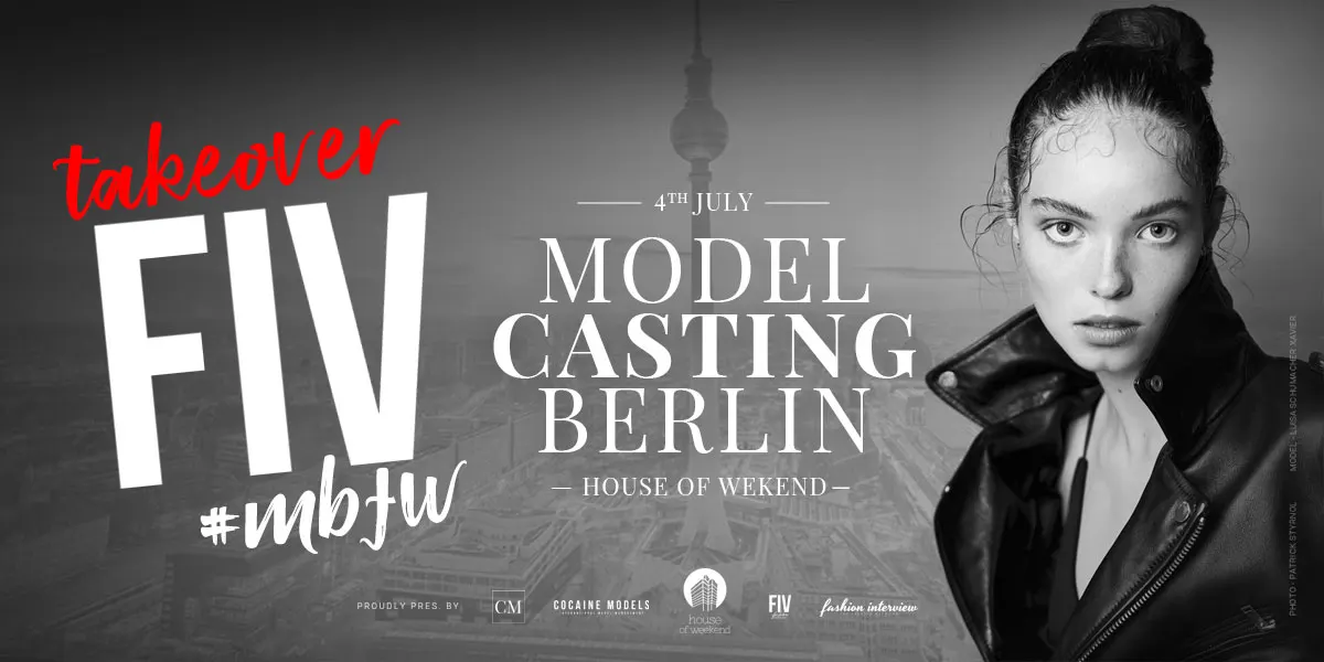 Settimana della moda di Berlino x Agenzia di modelle Casting | FIV #takeover il 04 luglio